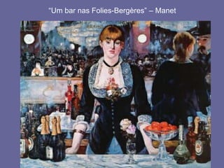 “Um bar nas Folies-Bergères” – Manet