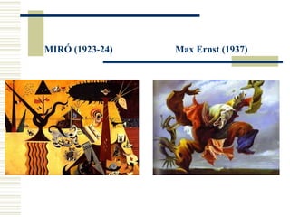 MIRÓ (1923-24) Max Ernst (1937)
 