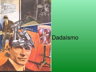 Dadaísmo
 