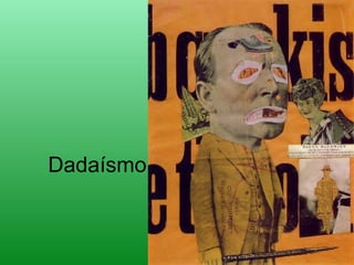 Dadaísmo
 