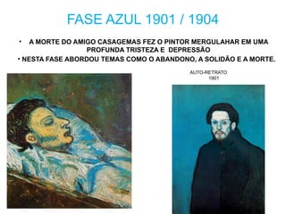 FASE AZUL 1901 / 1904
• A MORTE DO AMIGO CASAGEMAS FEZ O PINTOR MERGULAHAR EM UMA
PROFUNDA TRISTEZA E DEPRESSÃO
• NESTA FASE ABORDOU TEMAS COMO O ABANDONO, A SOLIDÃO E A MORTE.
AUTO-RETRATO
1901
 