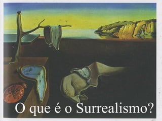 O que é o Surrealismo?
 