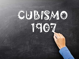 CUBISMO
1907
 