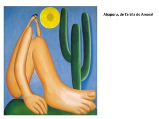 Abaporu, de Tarsila do Amaral 
 