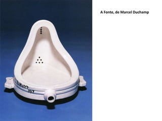 A Fonte, de Marcel Duchamp 
 