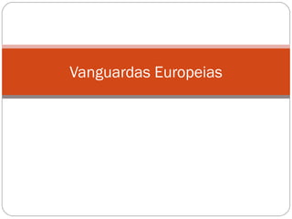 Vanguardas Europeias 