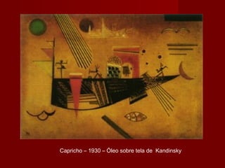 Capricho – 1930 – Óleo sobre tela de Kandinsky
 