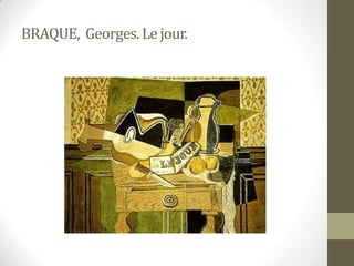 BRAQUE, Georges. Le jour.
 