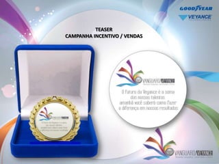 TEASER
CAMPANHA INCENTIVO / VENDAS
 