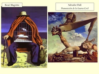 René Magritte Salvador Dalí
Premonición de la Guerra Civil
 