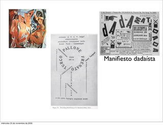 Maniﬁesto dadaísta




miércoles 25 de noviembre de 2009
 