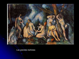 Las grandes bañistas
 