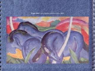 Franz Marc.  Los grandes caballos azules , 1911 