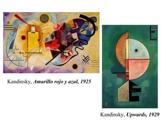 Kandinsky,  Upwards, 1929 Kandinsky,  Amarillo rojo y azul, 1925 
