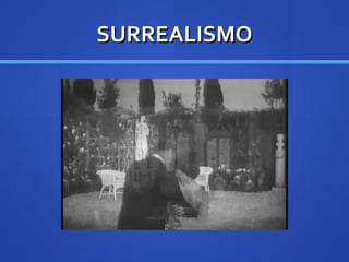 SURREALISMO
 