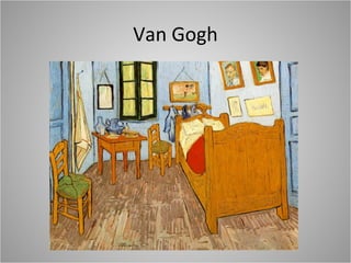 Van Gogh
 