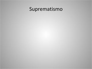Suprematismo
 
