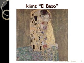 klimt: “El Beso”

Miguel Pescador. Lengua y literatura

16

 