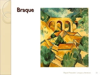 Braque

Miguel Pescador. Lengua y literatura

33

 