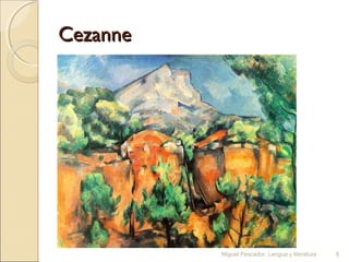 Cezanne

Miguel Pescador. Lengua y literatura

9

 
