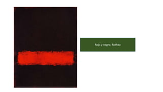 Rojo y negro. Rothko
 