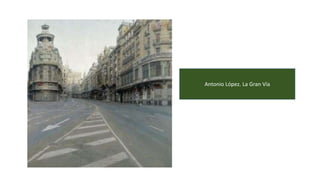 Antonio López. La Gran Vía
 