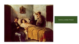 Ciencia y caridad. Picasso
 