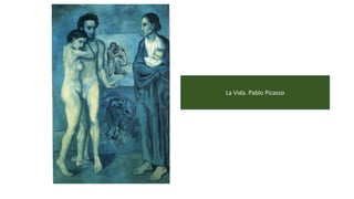 La Vida. Pablo Picasso
 