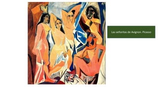 Las señoritas de Avignon. Picasso
 