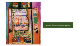 Ventana abierta en Collioure. Matisse
 