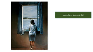 Muchacha en la ventana. Dalí
 