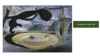 El enigma de Hitler. Dalí
 