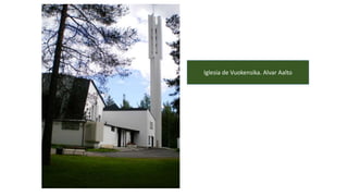 Iglesia de Vuokensika. Alvar Aalto
 