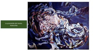 La prometida del viento.
Kokoschka
 