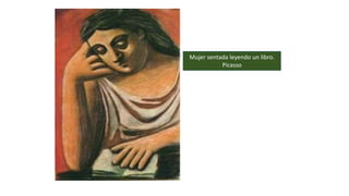 Mujer sentada leyendo un libro.
Picasso
 