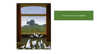 La llave de los campos. Magritte
 