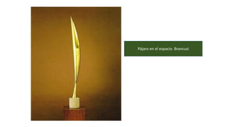 Pájaro en el espacio. Brancusi
 
