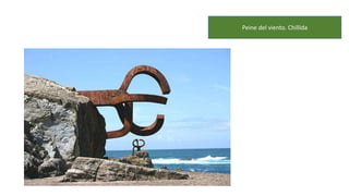 Peine del viento. Chillida
 