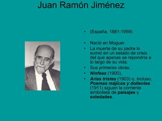 Juan Ramón Jiménez ,[object Object],[object Object],[object Object],[object Object],[object Object],[object Object]