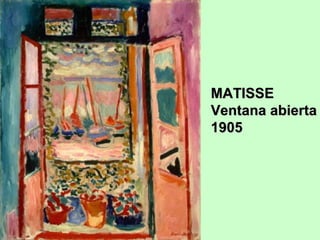 MATISSE
Ventana abierta
1905

 