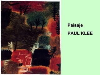 Paisaje
PAUL KLEE

 