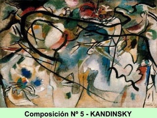 Composición Nº 5 - KANDINSKY

 