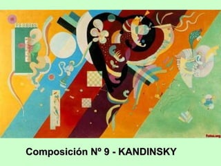 Composición Nº 9 - KANDINSKY

 