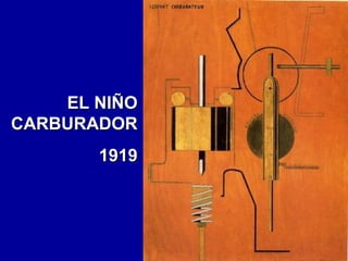 EL NIÑO
CARBURADOR
1919

 