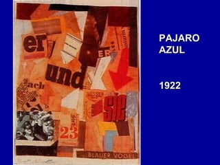 PAJARO
AZUL
1922

 