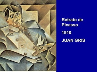 Retrato de
Picasso
1910
JUAN GRIS

 
