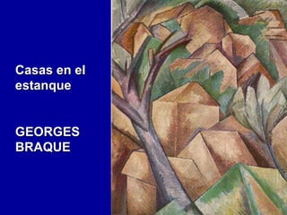 Casas en el
estanque
GEORGES
BRAQUE

 