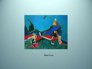 Max Ernst
 