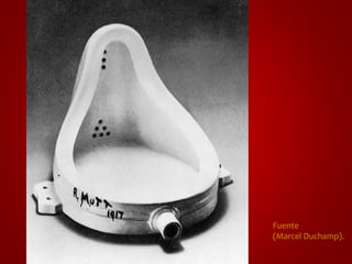 Fuente 
(Marcel Duchamp). 
 