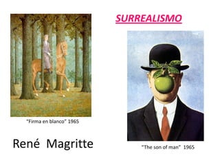 SURREALISMO“Firma en blanco” 1965René  Magritte“The son of man”  1965